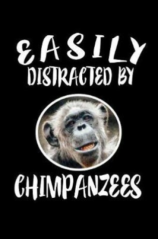 Cover of Easily Distracted By Chimpanzees