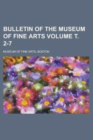 Cover of Bulletin of the Museum of Fine Arts Volume . 2-7