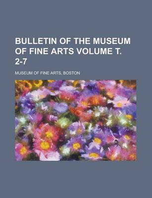 Book cover for Bulletin of the Museum of Fine Arts Volume . 2-7