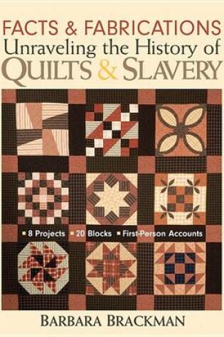 Cover of Facts & Fabrications: Unraveling the History of Quilts & Slavery