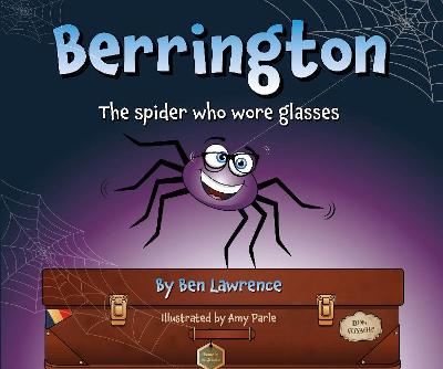 Book cover for Berrington -- The Spider Who Wore Glasses