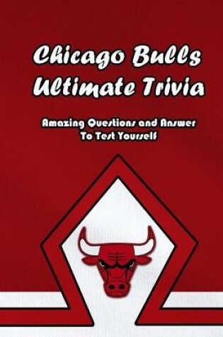 Cover of Chicago Bulls Ultimate Trivia