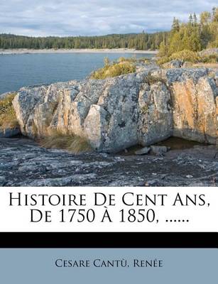 Book cover for Histoire de Cent ANS, de 1750 1850, ......