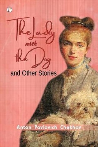 Cover of The Lady with the Dog and other sotries