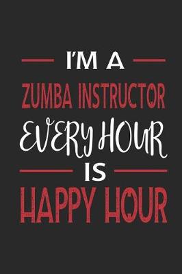 Book cover for I'm a Zumba Every Hour Is Happy Hour