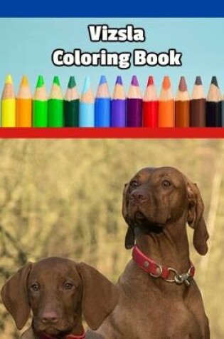 Cover of Vizsla Coloring Book