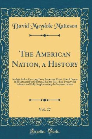 Cover of The American Nation, a History, Vol. 27