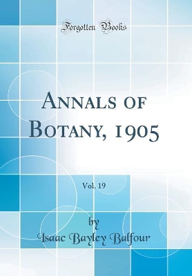 Book cover for Annals of Botany, 1905, Vol. 19 (Classic Reprint)