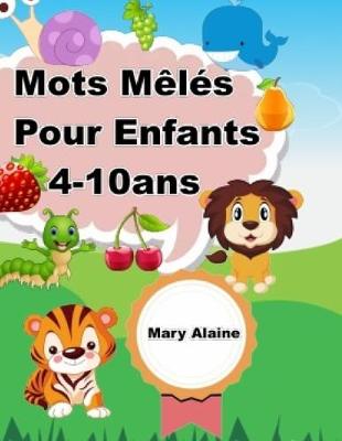 Book cover for Mots Mêlés Pour Enfants 4-10ans