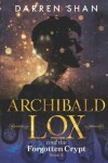 Book cover for Archibald Lox and the Forgotten Crypt