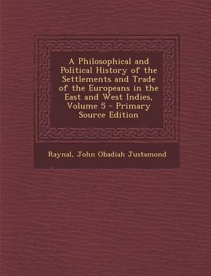 Book cover for A Philosophical and Political History of the Settlements and Trade of the Europeans in the East and West Indies, Volume 5