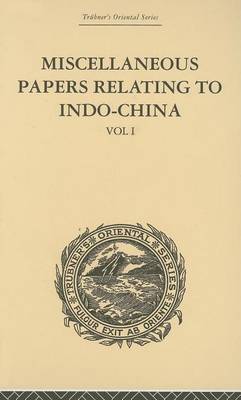 Book cover for Miscellaneous Papers Relating to Indo-China: Volume I