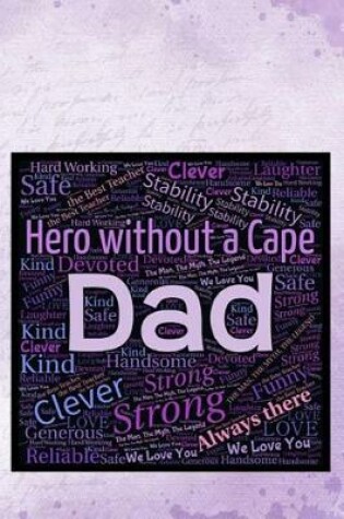 Cover of Dad - Hero Without a Cape