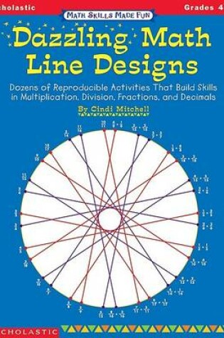 Cover of Math Skills Made Fun: Dazzling Math Line Designs (4-5)