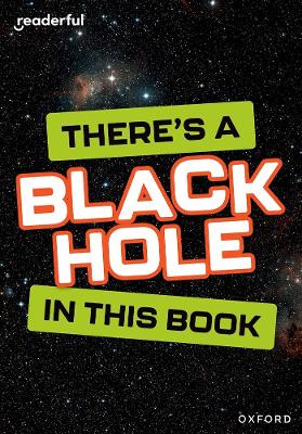 Book cover for Readerful Rise: Oxford Reading Level 8: There's a Black Hole in this Book