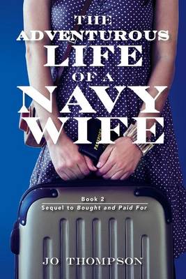Book cover for The Adventurous Life Of A Navy Wife