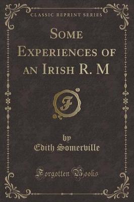 Book cover for Some Experiences of an Irish R. M (Classic Reprint)