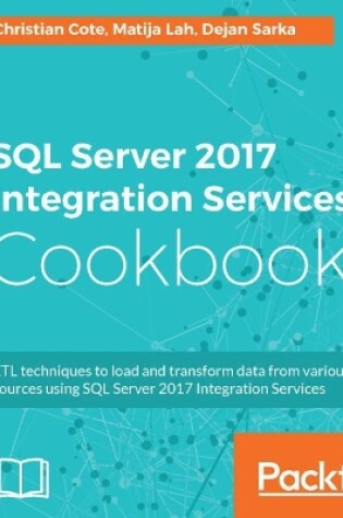 Cover of SQL Server 2017 Integration Services Cookbook