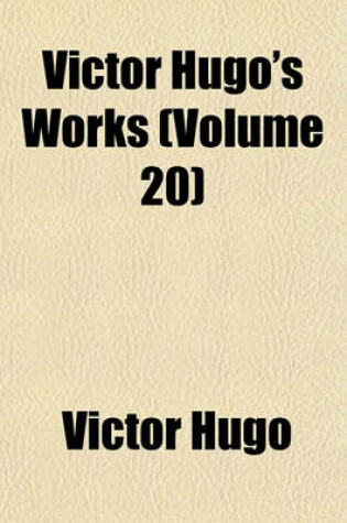 Cover of Victor Hugo's Works (Volume 20)