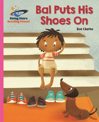 Book cover for Reading Planet - Bal Puts His Shoes On - Pink B: Galaxy