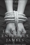 Book cover for La Queue Entre Les Jambes