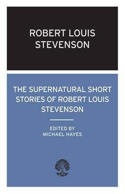 Book cover for The Supernatural Short Stories of Robert Louis Stevenson