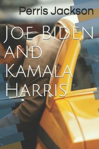 Cover of Joe Biden and Kamala Harris