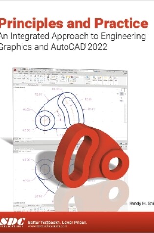 Cover of Principles and Practice An Integrated Approach to Engineering Graphics and AutoCAD 2022