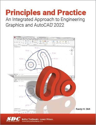 Book cover for Principles and Practice An Integrated Approach to Engineering Graphics and AutoCAD 2022