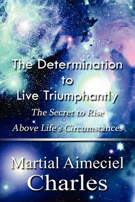 Book cover for The Determination to Live Triumphantly