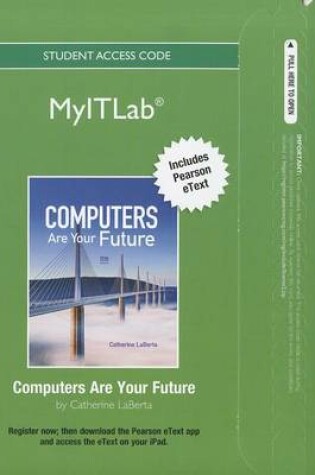 Cover of myitlab with Pearson eText -- Access Card -- for Computers Are Your Future