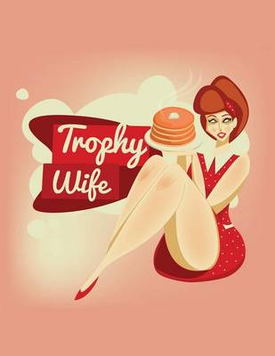 Book cover for Trophy Wife Pin-up Journal