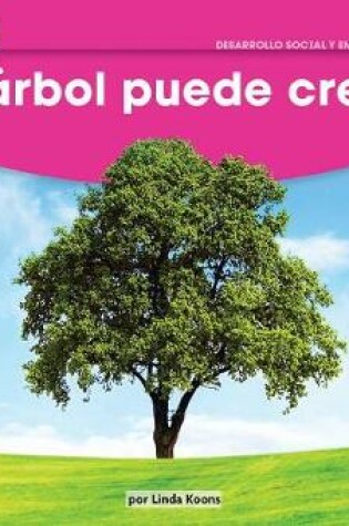 Cover of El Rbol Puede Crecer Leveled Text