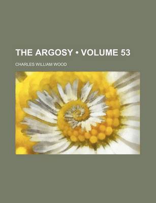 Book cover for The Argosy (Volume 53)