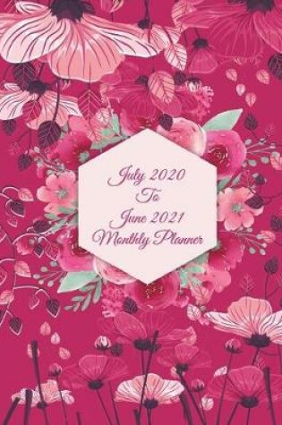 Cover of July 2020 To June 2021 Monthly Planner