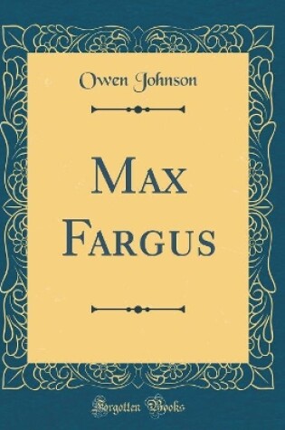 Cover of Max Fargus (Classic Reprint)