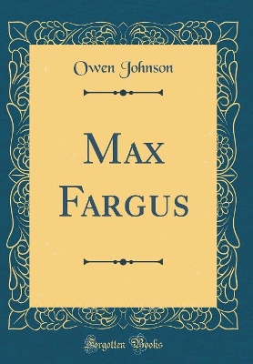 Book cover for Max Fargus (Classic Reprint)