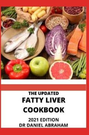 Cover of The Updated Fatty Liver Cookbook. 2021 Edition