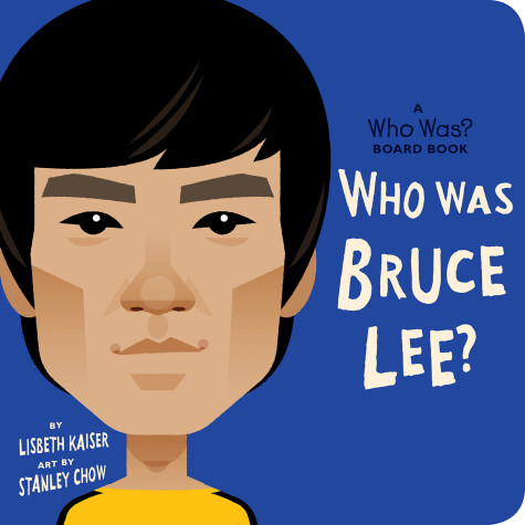 Cover of Who Was Bruce Lee?: A Who Was? Board Book