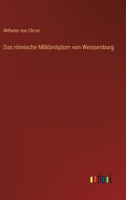 Book cover for Das römische Militärdiplom von Weissenburg