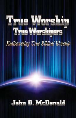 Book cover for True Worship True Worshippers