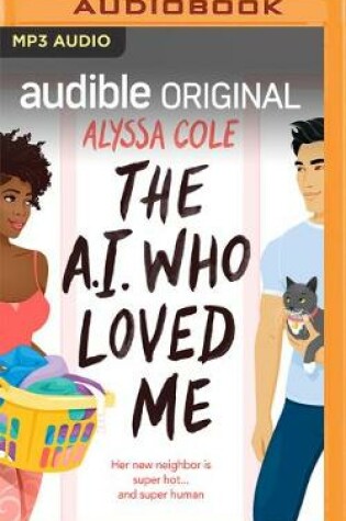 Cover of The A.I. Who Loved Me