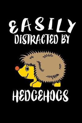 Book cover for Easily Distracted By Hedgehogs