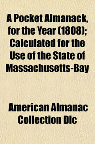 Cover of A Pocket Almanack, for the Year (1808); Calculated for the Use of the State of Massachusetts-Bay