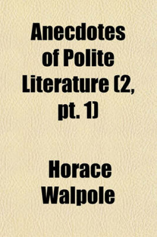 Cover of Anecdotes of Polite Literature (Volume 2, PT. 1)