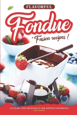 Book cover for Flavorful Fondue Fusion Recipes