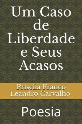 Cover of Um Caso de Liberdade e Seus Acasos