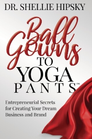 Cover of Ball Gowns to Yoga Pants