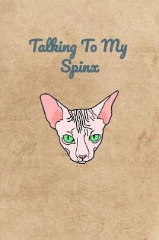 Cover of Talking To My Spinx