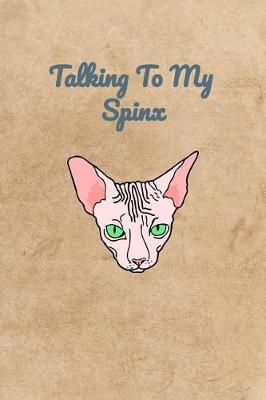 Book cover for Talking To My Spinx